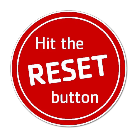 hit the reset button